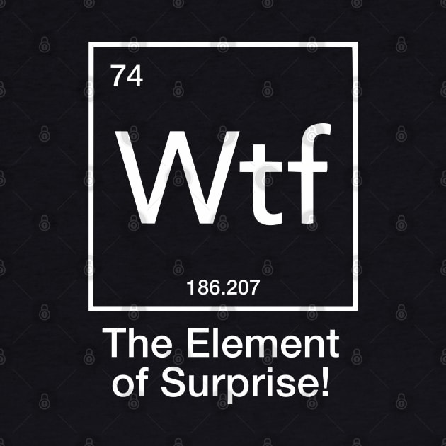 The Element of Surprise! Dark by Peter the T-Shirt Dude